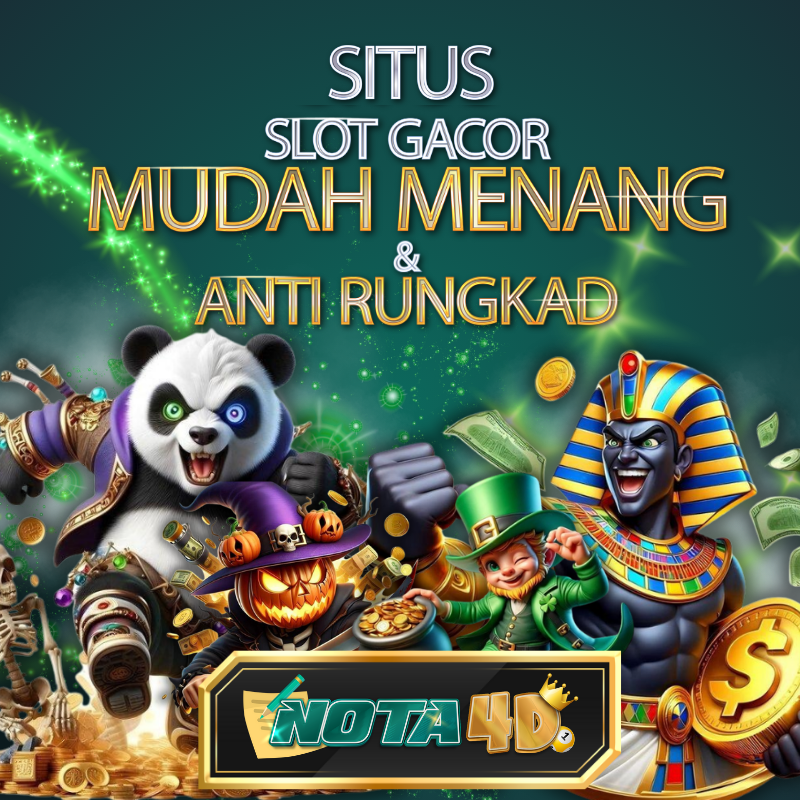 Nota4D - Solusi Terpercaya Slot Anti Rungkad