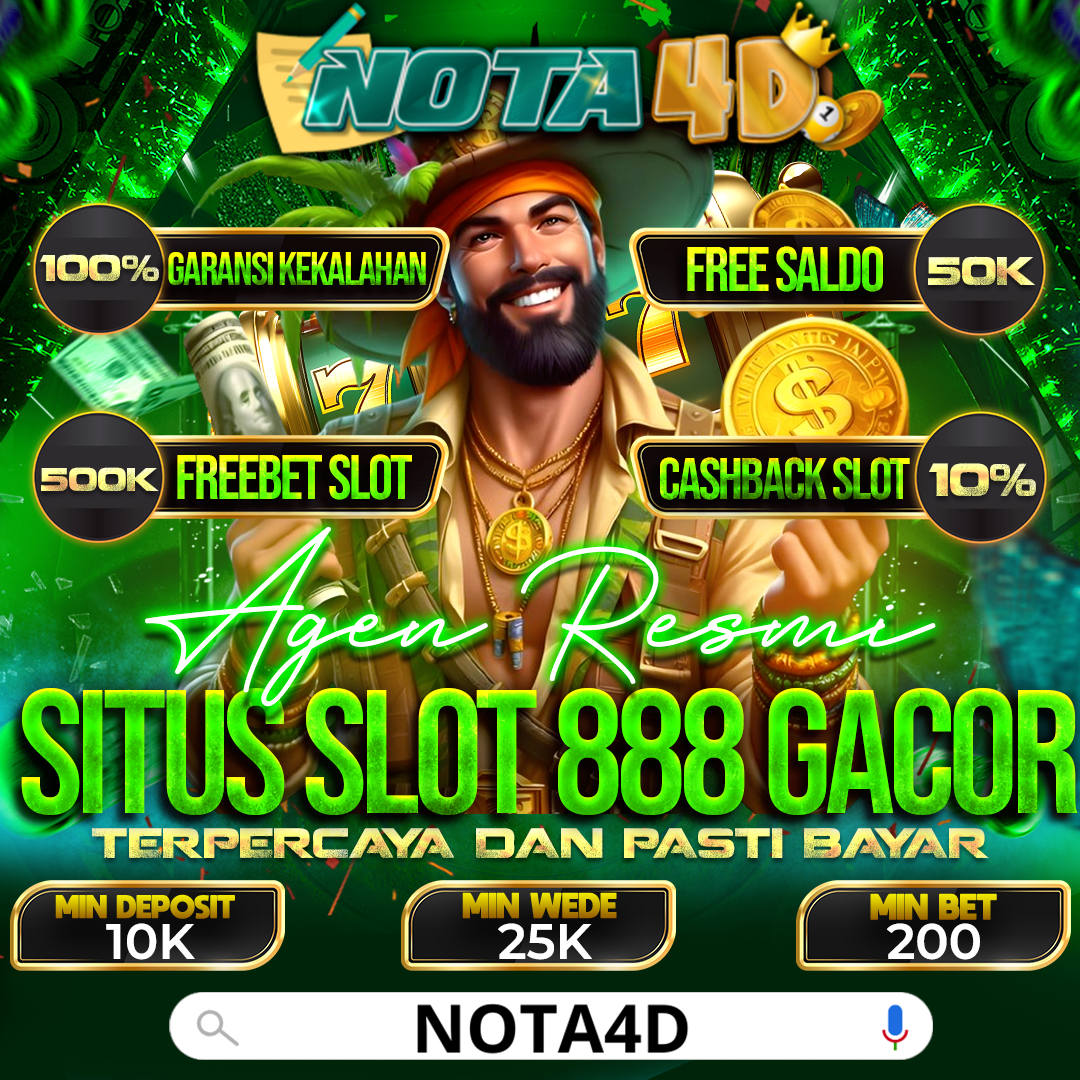Nota4D: Agen Resmi Slot 888 Paling Gacor & Mudah Maxwin