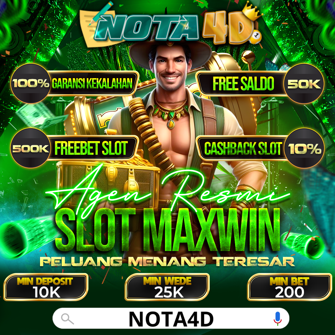 Nota4D: Agen Slot Maxwin Resmi dengan Peluang Menang Terbesar