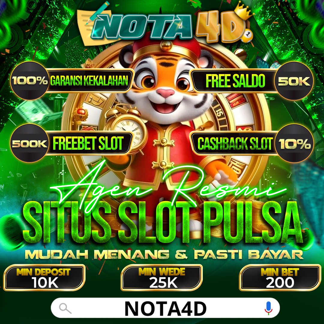 Nota4D Situs Slot Pulsa Paling Gacor Dan Mudah Maxwin 