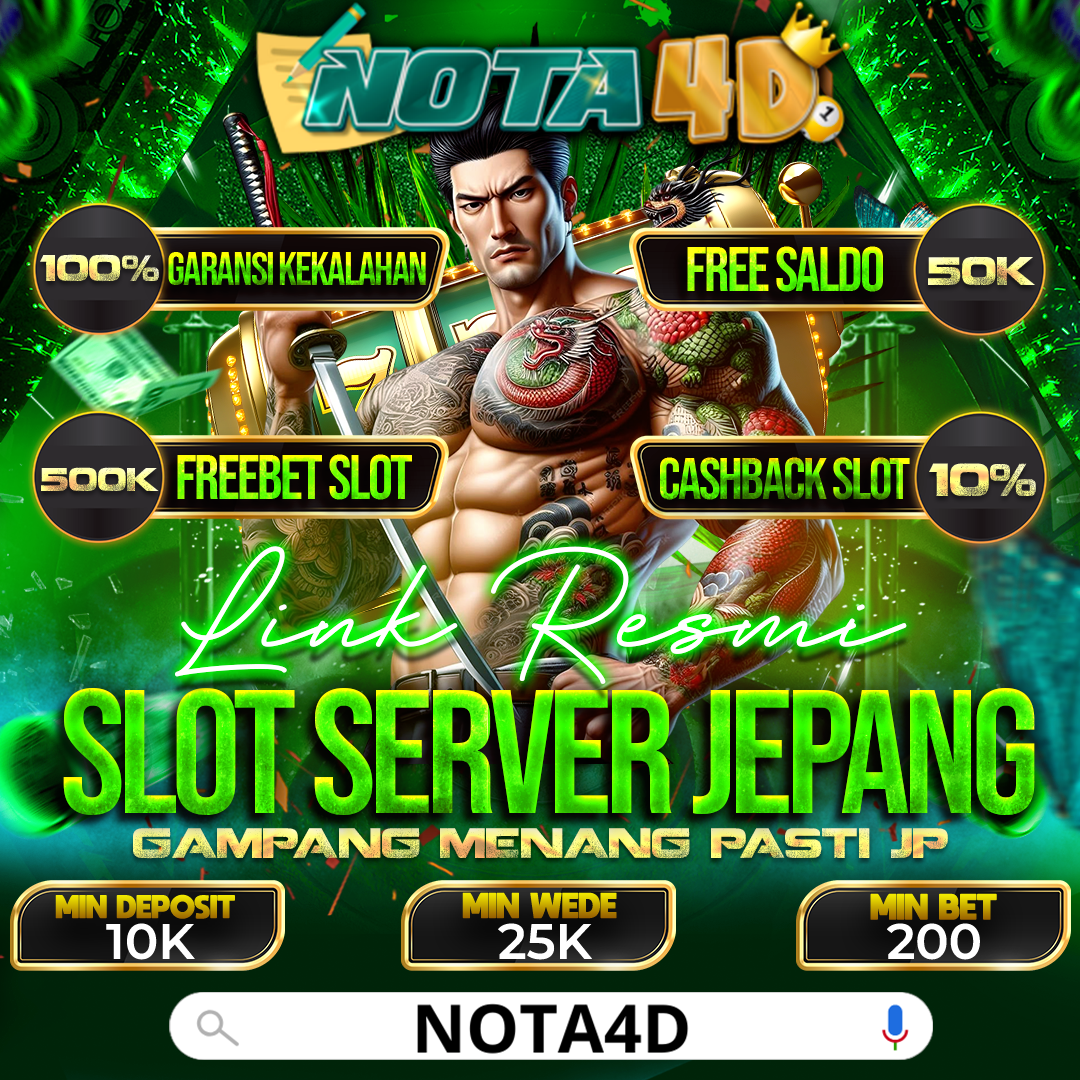 Nota4D Situs Slot Server Jepang Terpercaya dengan Peluang Jackpot Lebih Besar