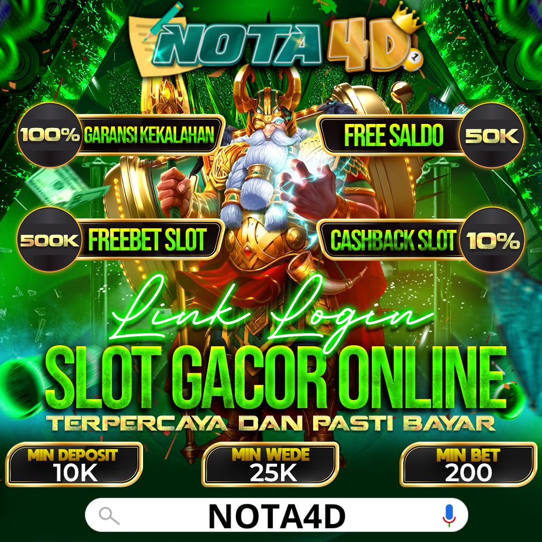 Nota4D: Situs Slot Terbaik, Gacor, dan 100% Membayar Kemenangan