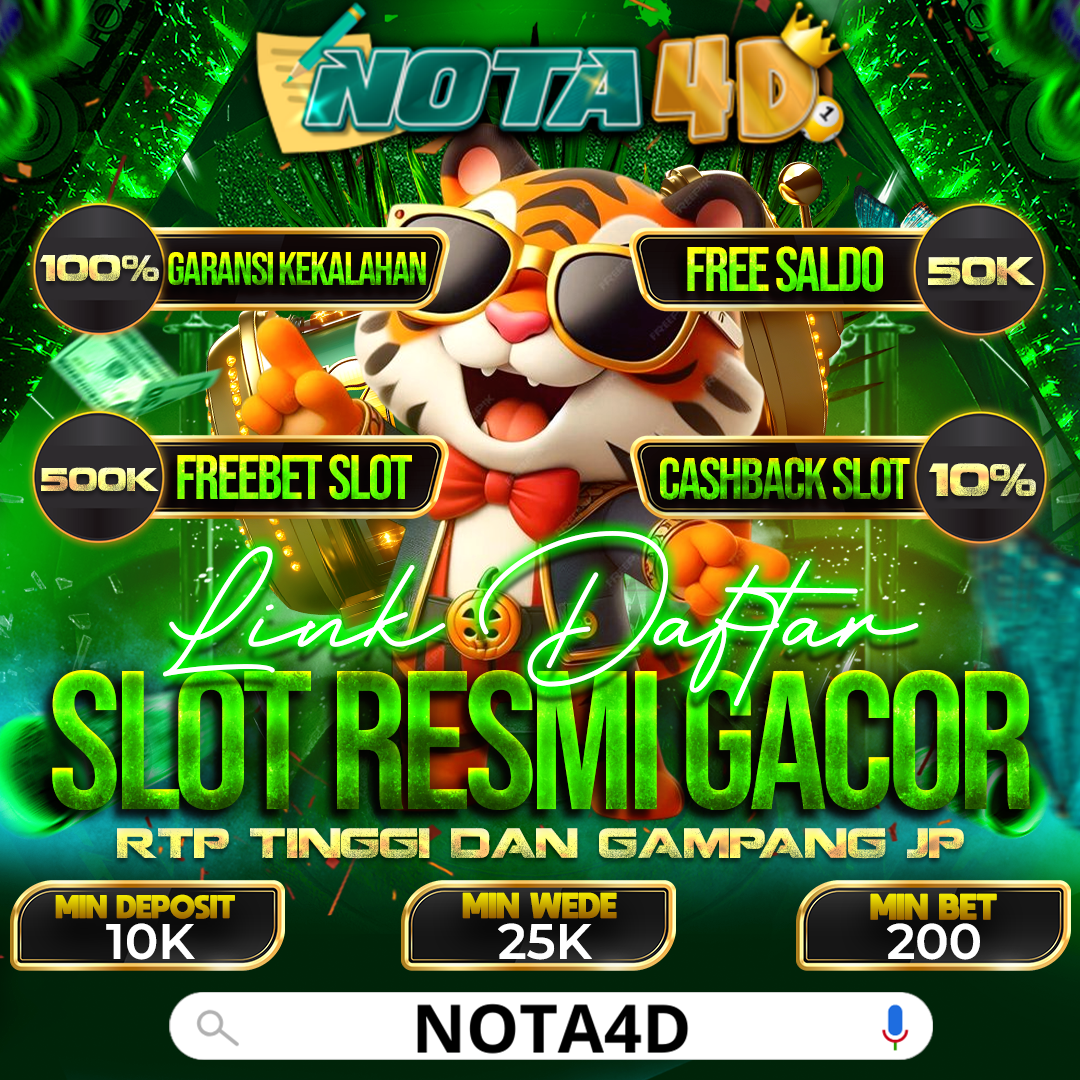 Nota4D Slot Resmi Tempat Paling Gacor Buat Cari JP Besar