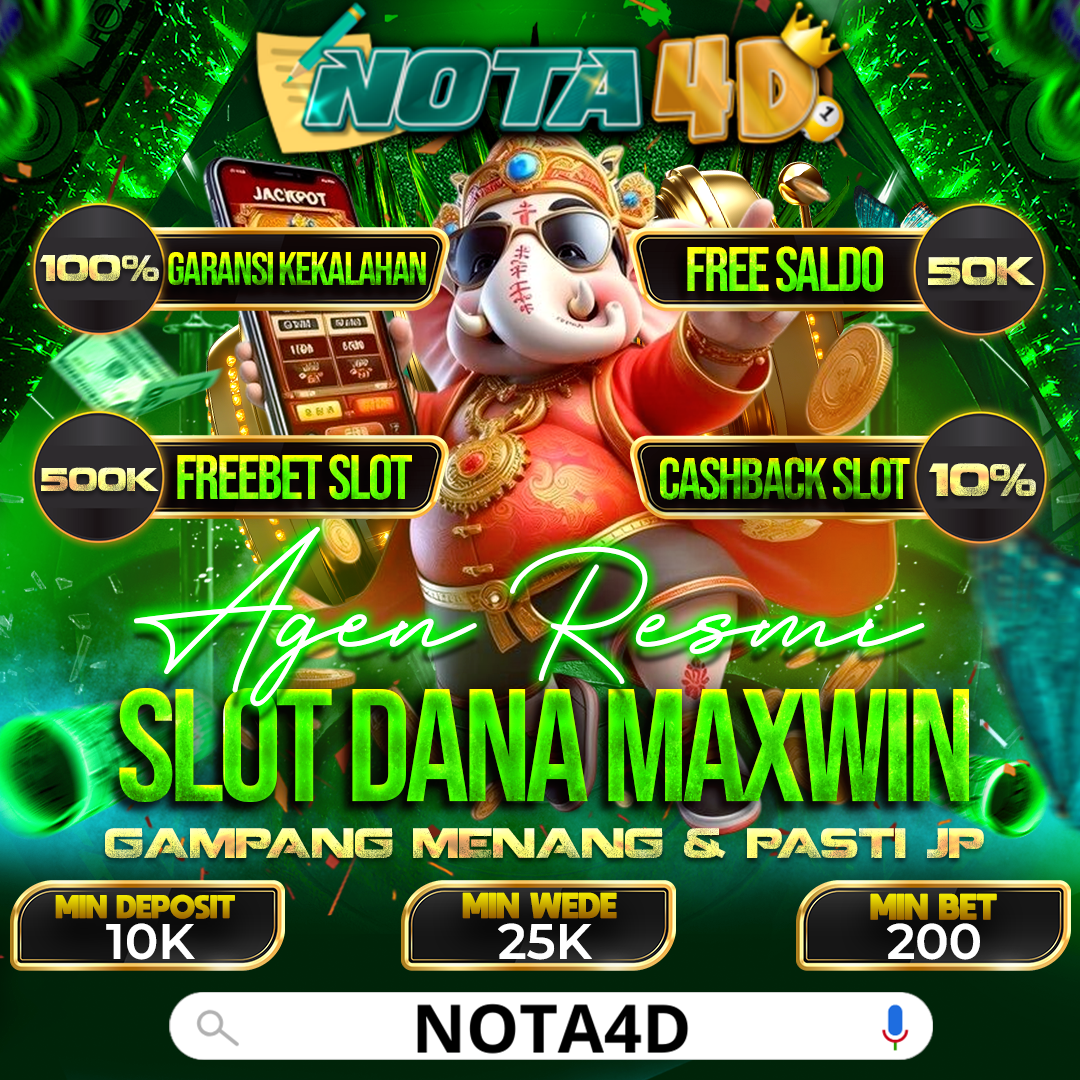 Nota4D Agen Resmi Slot Dana Maxwin dengan RTP Tinggi dan Gampang Menang 2025